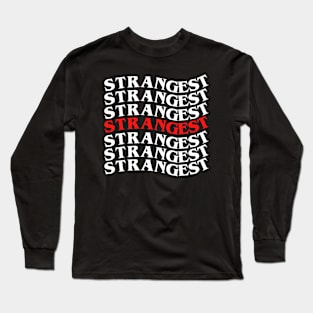 Strangest Things Long Sleeve T-Shirt